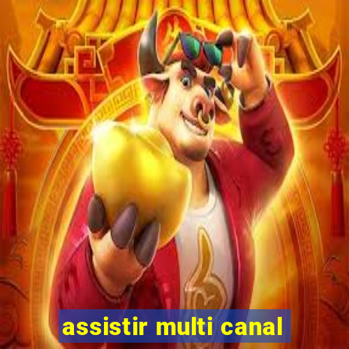 assistir multi canal